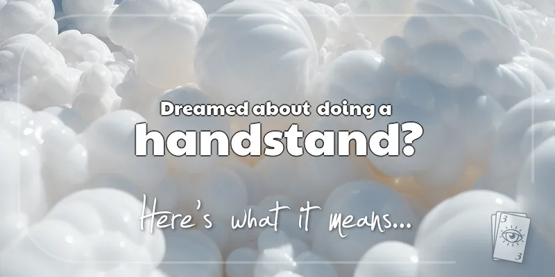 The Meaning of Dreams About a Handstand header image